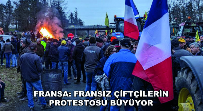 Fransa: Fransız Çiftçilerin Protestosu Büyüyor