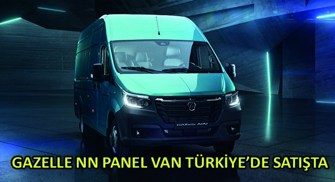 Gazelle NN Panel Van Türkiye’de Satışta
