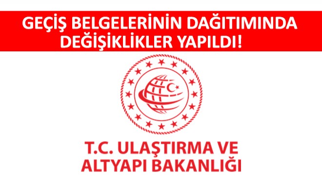 Geçiş Belgelerinin Dağıtımında Değişiklikler Yapıldı!