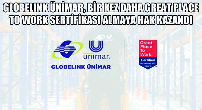 Globelink Ünimar, Bir Kez Daha Great Place to Work Sertifikası Almaya Hak Kazandı