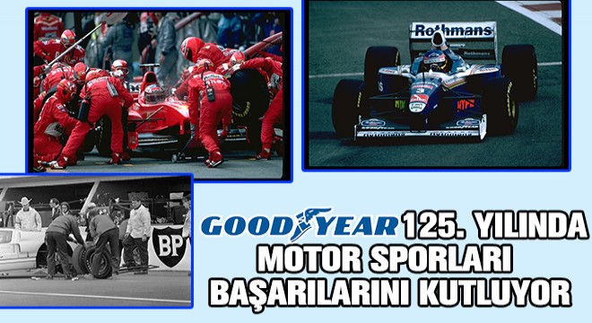 Goodyear 125. Yılında Motor Sporları Başarılarını Kutluyor