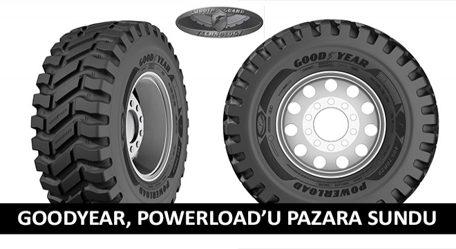 Goodyear, POWERLOAD’u Pazara Sundu