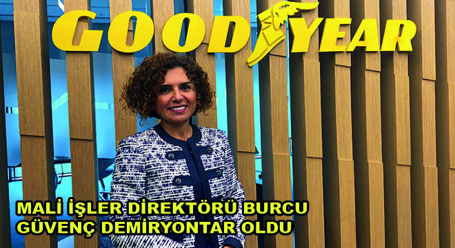 Goodyear Türkiye’nin Mali İşler Direktörü Burcu Güvenç Demiryontar Oldu