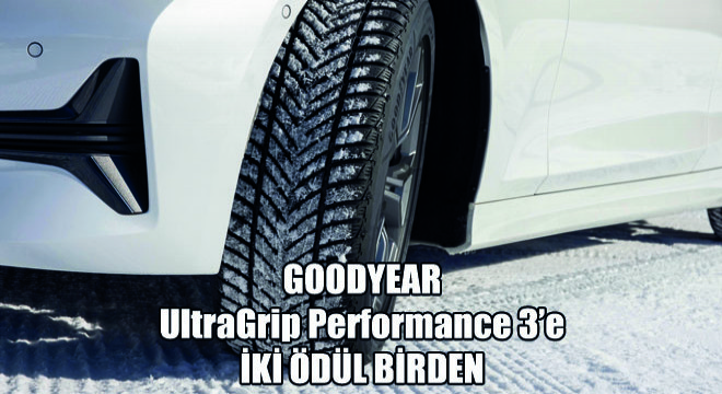 Goodyear UltraGrip Performance 3’e İki Ödül Birden