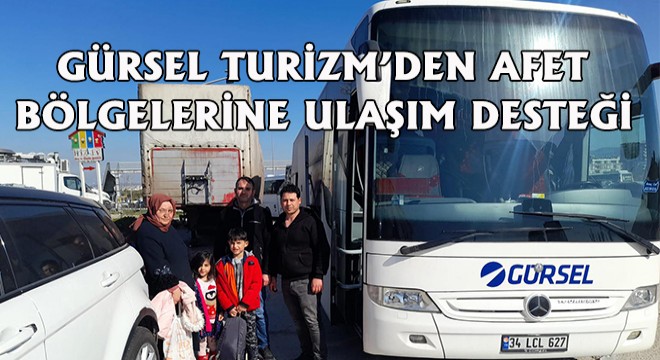 Gürsel Turizm’den Afet Bölgelerine Ulaşım Desteği