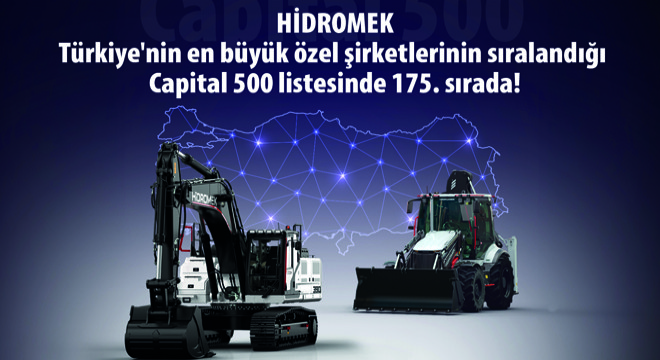 HİDROMEK En İyilerin Arasında Yer Alma İstikrarını Capital 500’le Sürdürdü
