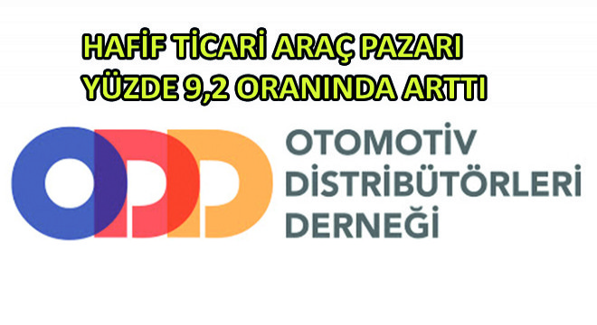 Hafif Ticari Araç Pazarı Yüzde 9,2 Oranında Arttı