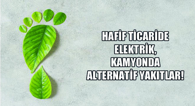 Hafif Ticaride Elektrik, Kamyonda Alternatif Yakıtlar!