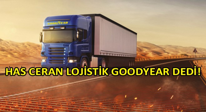 Has Ceran Lojistik, Goodyear KMAX EXTREME Serisini Seçti