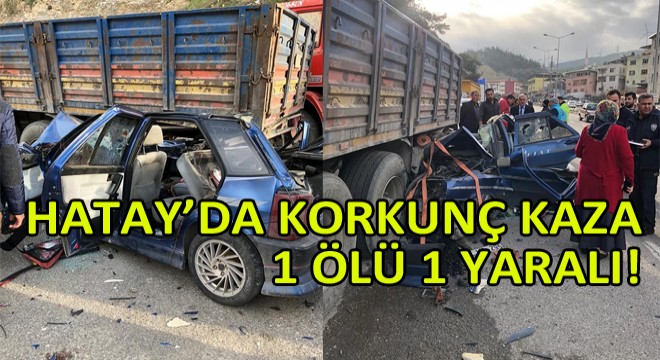 Hatay da Korkunç Kaza!