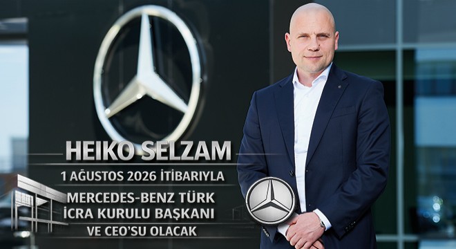 Heiko Selzam, 1 Ağustos 2026 İtibarıyla Mercedes-Benz Türk İcra Kurulu Başkanı ve CEO’su Olacak