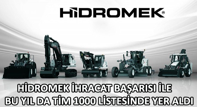 Hidromek İhracat Başarısı ile Bu Yıl da TİM 1000 Listesinde Yer Aldı