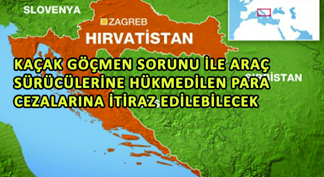 Hırvatistan da Kaçak Göçmen Sorunu ile Araç Sürücülerine Hükmedilen Para Cezalarına İtiraz Edilebilecek