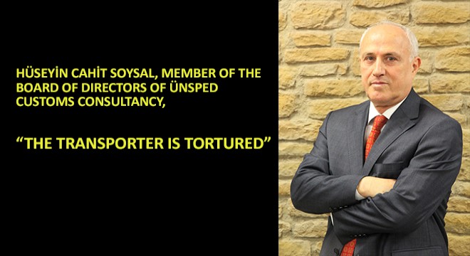 Hüseyin Cahit Soysal, Member of the Board of Directors of ÜNSPED Customs Consultancy,