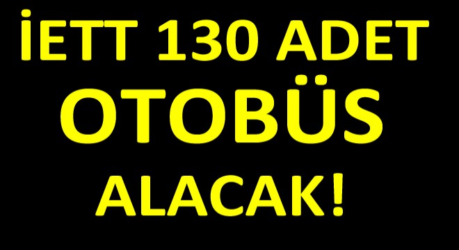 İETT Otobüs Alacak!