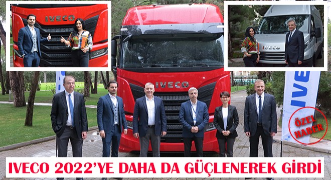 IVECO 2022’ye Daha da Güçlenerek Girdi