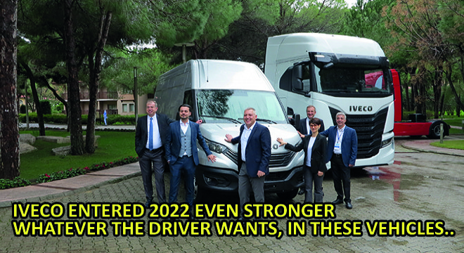 IVECO Entered 2022 Even Stronger. Whatever the Driver Wants, in these Vehicles..