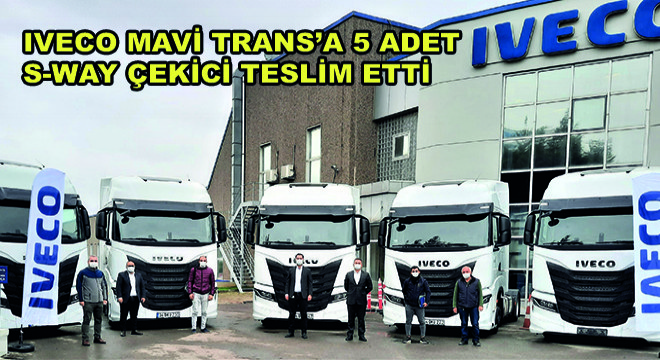 IVECO Mavi Trans’a 5 Adet S-WAY Çekici Teslim Etti