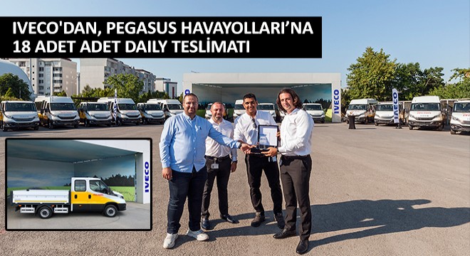 IVECO dan, Pegasus Havayolları na 18 Adet Adet Daily Teslimatı