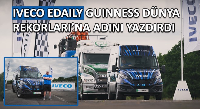 IVECO eDaily Elektrikli Minübüs Guinness Dünya Rekorları’na Adını Yazdırdı