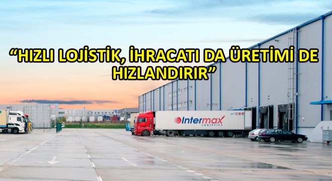 İhracatçı Artık Hıza Önem Veriyor