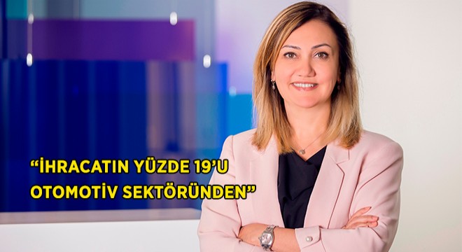 İhracatın Yüzde 19 u Otomotiv Sektöründen