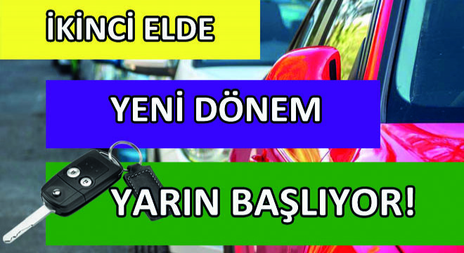 İkinci Elde Yeni Dönem Yarın Başlıyor