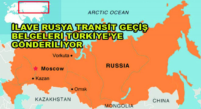İlave Rusya Transit Geçiş Belgeleri Türkiye’ye Gönderiliyor