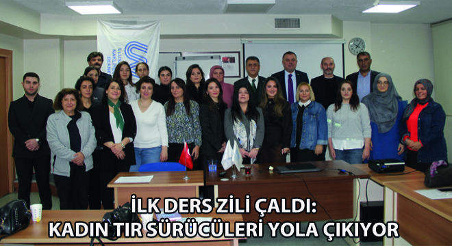 İlk Ders Zili Çaldı: Kadın TIR Sürücüleri Yola Çıkıyor