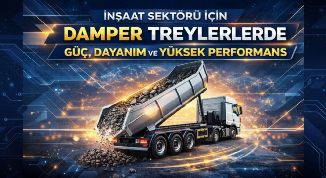 İnşaatın Yükünü Taşıyan Güç: Damper (Tipper) Treylerlerde 2026 Standartları
