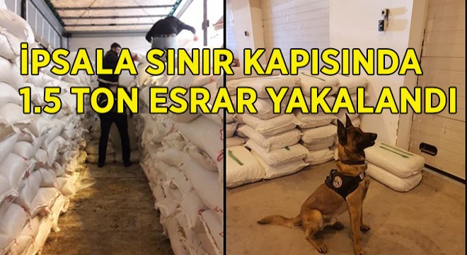 İpsala da Rekor Kıran Uyuşturucu Operasyonu