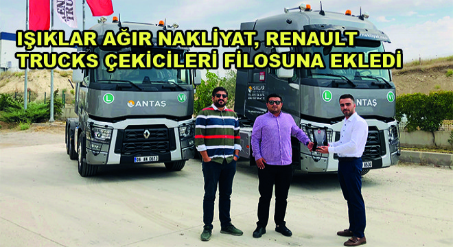 Işıklar Ağır Nakliyat, Renault Trucks Çekicileri Filosuna Ekledi