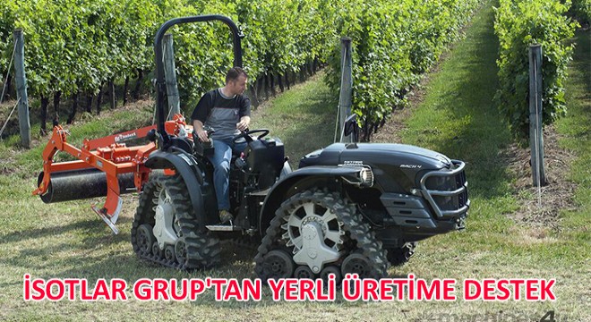 İsotlar Grup tan Yerli Üretime Destek