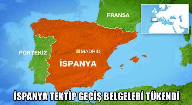 İspanya Tektip Geçiş Belgeleri Tükendi