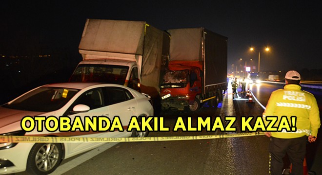 İstanbul-İzmir Otoban ında Akıl Almaz Kaza