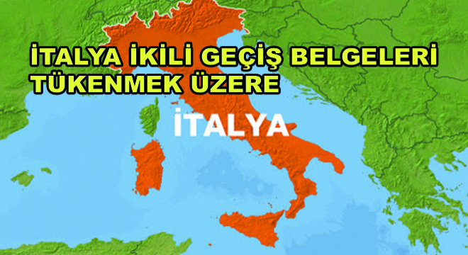 İtalya İkili Geçiş Belgeleri Tükenmek Üzere