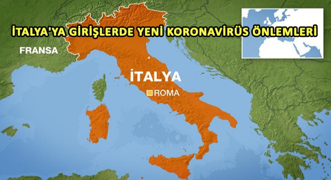 İtalya ya Girişlerde Yeni Koronavirüs Önlemleri