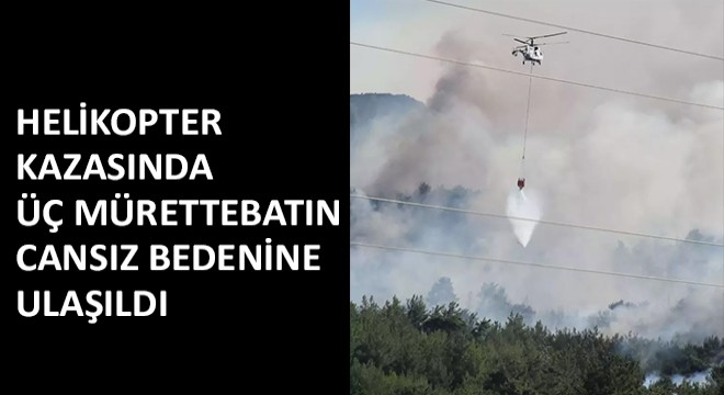 İzmir de Meydana Gelen Helikopter Kazasında 3 Mürettebatın Cansız Bedenine Ulaşıldı