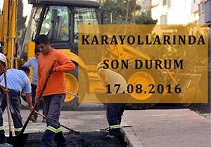 Karayollarında Son Durum 17.08.2016
