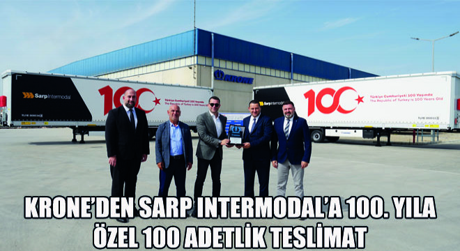 KRONE’den Sarp Intermodal’a 100. Yıla Özel 100 Adetlik Teslimat