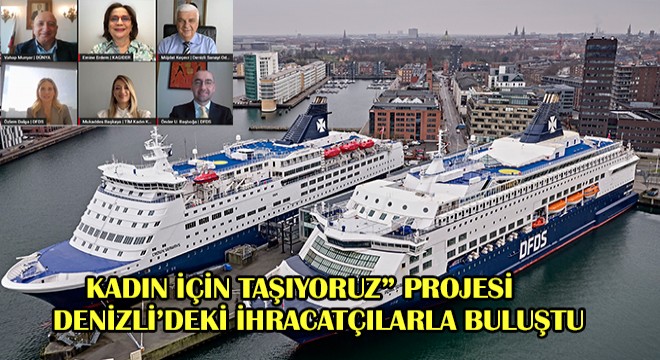 Kadın İçin Taşıyoruz Projesi Denizli’deki İhracatçılarla Buluştu