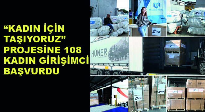 Kadın İçin Taşıyoruz Projesine 108 Kadın Girişimci Başvurdu