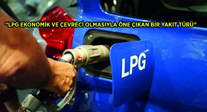  LPG Ekonomik ve Çevreci Olmasıyla Öne Çıkan Bir Yakıt Türü 