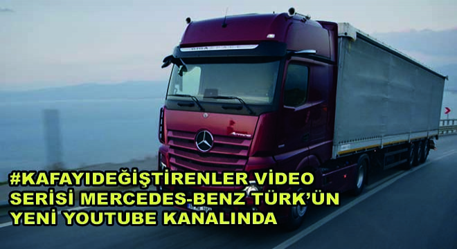 #Kafayıdeğiştirenler Video Serisi Mercedes-Benz Türk ün Yeni Youtube Kanalında