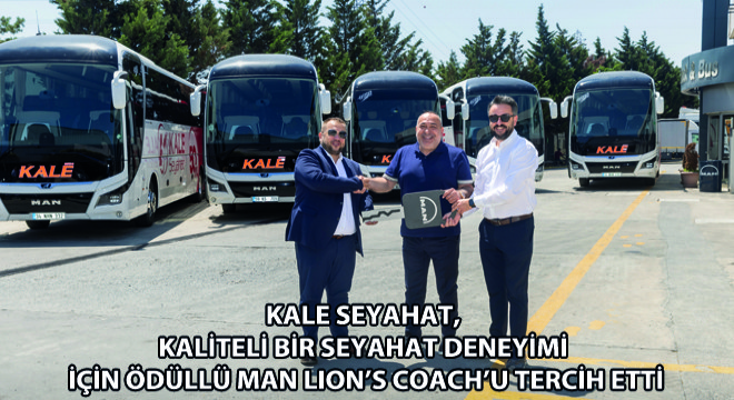 Kale Seyahat,  Ödüllü MAN Lion’s Coach’u Tercih Etti