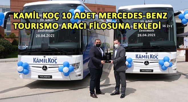 Kamil Koç 10 adet Mercedes-Benz Tourismo 16 2+1 Aracı Filosuna Ekledi