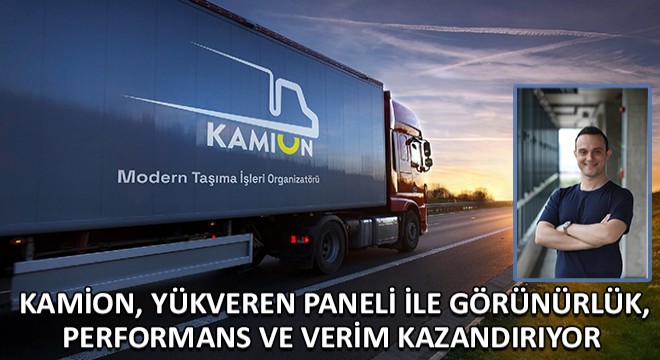 Kamion, Yükveren Paneli ile Görünürlük, Performans ve Verim Kazandırıyor