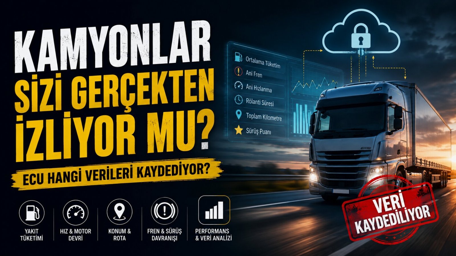 Kamyonlar Sizi Gerçekten İzliyor mu? ECU Hangi Verileri Kaydediyor?