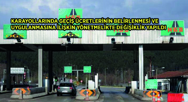 Geçiş Ücretini Ödemeyenlere Giriş Çıkış Yaptığı Mesafeye Ait Ücretin 4 Katı İdari Para Cezası Verilecek