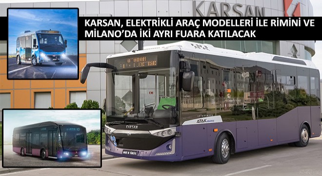 Karsan, Elektrikli Araç Modelleri ile Rimini ve Milano’da İki Ayrı Fuara Katılacak